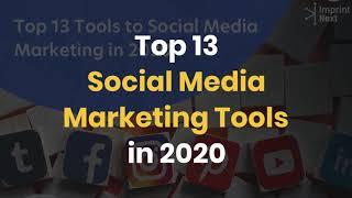 Top 13 Social Media Marketing Tools in 2020