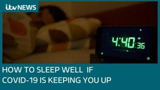 Coronavirus: Getting a good anxiety-free sleep | ITV News