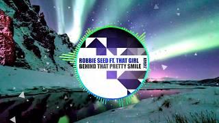 Robbie Seed ft. That Girl - Behind That Pretty Smile [Radio Edit]