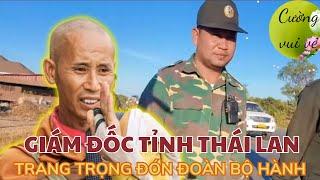 GIÁM ĐỐC CÔNG AN TỈNH THÁI LAN RA MẶT TRANG TRỌNG ĐÓN ĐOÀN SƯ MINH TUỆ | #thichminhtue