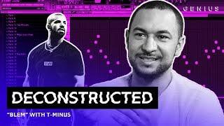 The Making Of Drake's "Blem" With T-Minus | Deconstructed