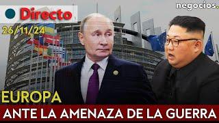 DIRECTO | EUROPA ANTE LA AMENAZA DE LA GUERRA: APOYO A UCRANIA Y ALIANZA MILITAR RUSIA-COREA