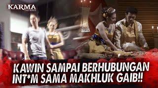 Punya Istri Tapi Masih Bercinta Sama Makhluk Gaib!! I Karma The Series Malam Eps 58 FULL