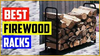 Top 5 Best Firewood Racks Of 2022