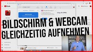 Bildschirm & Webcam gleichzeitig aufnehmen | Einfach & schnell