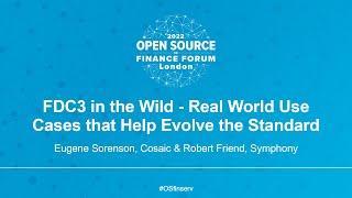 FDC3 in the Wild - Real World Use Cases that Help Evolve the Stan... Eugene Sorenson & Robert Friend
