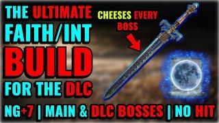 [ELDEN RING] This is the ULTIMATE OP Faith/INT Build for the DLC (NG+7, Main and DLC Bosses, No Hit)