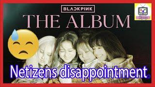 Netizens are disappointed with BLACKPINK's first "full album" because of this