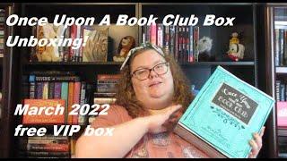 Once Upon A Book Box Unboxing! March 2022 Free VIP Box