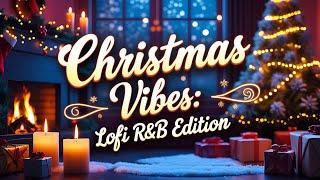 Cozy Christmas Vibes: Lofi R&B for the Holidays