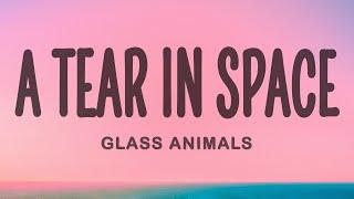 Glass Animals - A Tear In Space (Airlock)