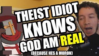 The STUPID Way This Moron KNOWS Christianity Is True (Messenger of Truth)