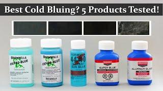 Cold Bluing Solutions Test: Super Blue, Oxpho-Blue, Formula 44/40, Oxpho-Blue Crème, Aluminum Black