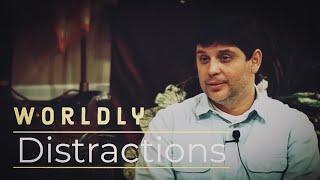 Worldly Distractions | What are idols today?