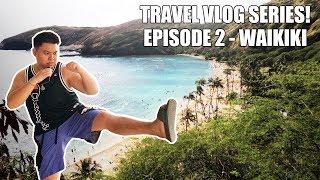 TRAVEL SERIES: WE'RE IN OAHU/WAIKIKI! (EPISODE 2)