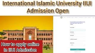 How To Apply International Islamic University Admission :: Apply Online in IIUI Admission 2024-25