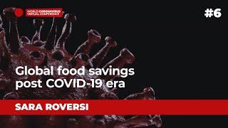 Global Food Savings Post COVID-19 Era by Sara Roversi, Founder of the Future Food Institute