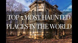 Top 5 Most Haunted Places in the World | Spine-Chilling Ghost Stories & Legends!