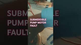 Submersible pump motor fault practical #youtubeshorts #submersibleminepump #staters #fault#viral