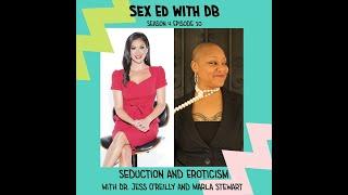 Seduction and Eroticism with Dr. Jess O’Reilly and Marla Stewart