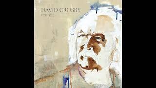 David Crosby- For Free (feat. Sarah Jarosz)