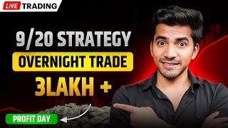 Live Trading with 9/20 Strategy: Overnight 3 Lakh+ Profit