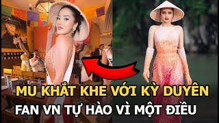 MU khắt khe với Kỳ Duyên, fan VN tự hào vì 1 điều