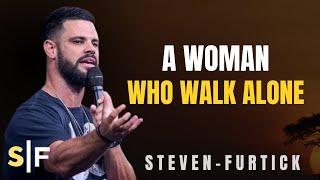 A Woman Who Walk Alone | Steven Furtick Sermons