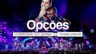 Harmonia do Samba feat. Thiaguinho - Opções (Clipe Oficial)