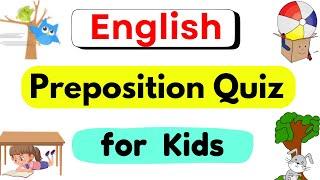 Preposition Quiz for Kids | English Preposition Quiz for Kids |Quiz Time| Grammar Quiz| Grammar Test