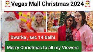 Vegas Mall Dwarka sec 14 Christmas 2024  | Christmas Decorations in Vegas Mall 