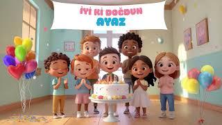 AYAZ - İyi Ki Doğdun, İyi Ki Varsın, Mutlu Yıllar AYAZ Doğum Günü Şarkısı