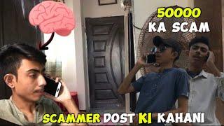 Scammer dost ki kahani 50000 ka scam  || shumaskhanofficial