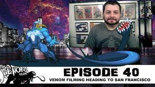 The Venom Vlog - Episode 40: Venom Filming Heading to San Francisco