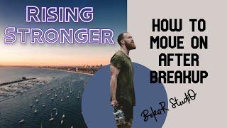 How to Move on After - BreakupRising Stronger || Motivation is Key || BekaR StudiO