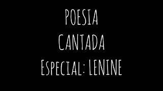 POESIA CANTADA - Especial LENINE