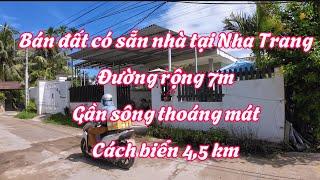 T873: Bán đất tặng nhà cấp 4 gần sông cái nằm tại Nha Trang cách biển chỉ 4,5km