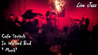 In Walked Bud " Monk"  Peppe Merolla Larry Schneider Quartet Cafe Stritch