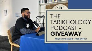 The Tarikhology Podcast: Giveaway Announcement