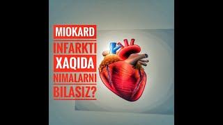 Miokard infarkti xaqida nimalarni bilasiz? 2022