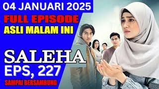 SALEHA SCTV HARI INI 04 JANUARI 2025 | EPISODE 227 | FULL HD [BERSAMBUNG 100%]