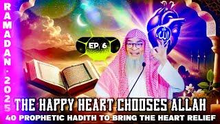 Ep.  6 || 40 Prophetic Hadith to Bring Relief to the Heart  || Sh. Assim Al Hakeem