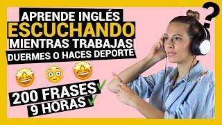 APRENDER INGLÉS ESCUCHANDO mientras TRABAJAS O DUERMES  ► 9 HORAS - 200 FRASES [FUNCIONA]