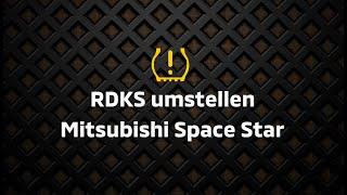 RDKS umstellen beim Mitsubishi Space Star