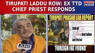 Tirupati Laddu Row: 'Rule Book Not Followed...' Former TTD Chief Priest Makes Big Claim | Top News