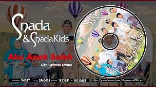 Snada N Snada Kids - Aku Anak Soleh (Official Audio Video)