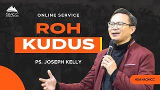 ROH KUDUS - Ps. Joseph Kelly - 19 MEI 2024