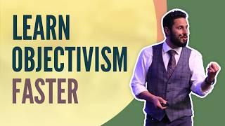 How to Accelerate Your Understanding of Objectivism