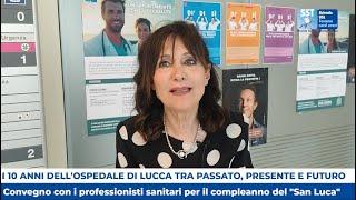 I 10 anni dell'ospedale "San Luca" di Lucca tra presente, passato e futuro