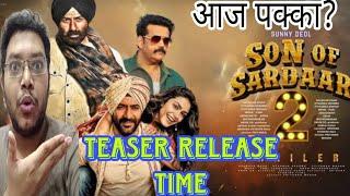 SON OF SARDAAR 2 TEASER RELEASE TIME | AJAY DEVGN MRUNAL THAKUR | SOS 2 TEASER TODAY CONFIRMED? 